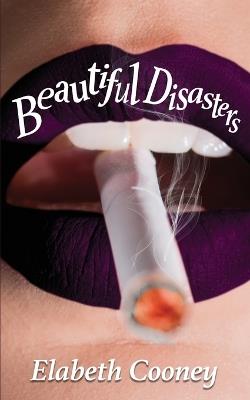 Beautiful Disasters - Elabeth Cooney - cover