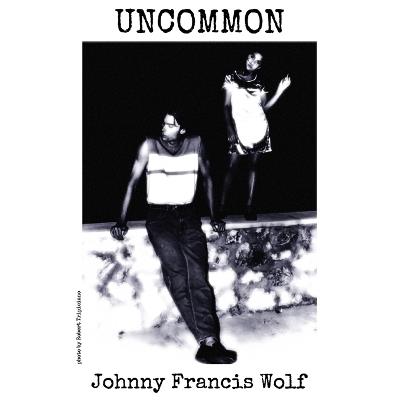 Uncommon - Johnny Francis Wolf - cover