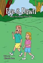 Eve & Dawn: Meet the Village Park Kids