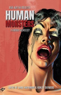 Dark Matter Presents Human Monsters: A Horror Anthology - cover