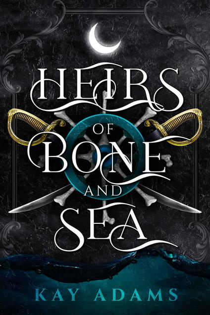 Heirs of Bone and Sea - Kay Adams - ebook
