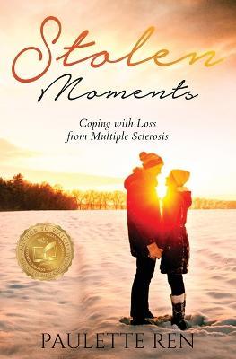 Stolen Moments: Coping With Loss From Multiple Sclerosis - Ren - cover