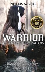 Warrior on the Western Waters: Dangerous Loyalties Book Three