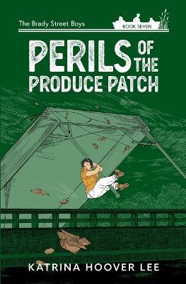 Perils of the Produce Patch - Katrina Hoover Lee - cover