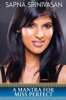 A Mantra for Miss Perfect - Sapna Srinivasan - cover