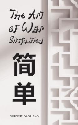 The Art of War Simplified - Vincent Gagliano - cover