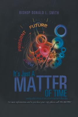 It's Just A Matter of Time: Learning to Wait Patiently for God's Pre-ordained Plan to Materialize - Bishop Donald L Smith - cover