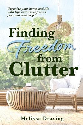 Finding Freedom from Clutter - Melissa Draving - cover