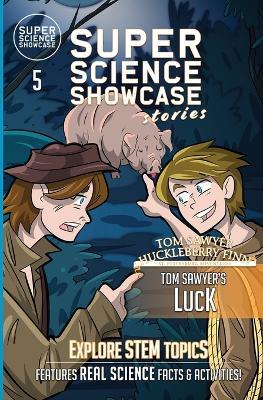 Tom Sawyer's Luck: Tom & Huck: St. Petersburg Adventures (Super Science Showcase Stories #5) - Lee Fanning,Wilson Toney - cover