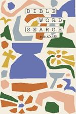 Bible Word Search for Adults: A Modern Bible-Themed Word Search Activity Book to Strengthen Your Faith