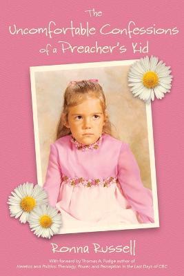 The Uncomfortable Confessions of a Preacher's Kid: A memoir - Ronna Russell - cover