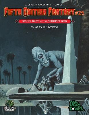 Fifth Edition Fantasy #25: Seven Days of the Serpent God - Alex Kurowski - cover