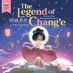 The Legend of Chang’e, a Story of the Mid-Autumn Festival - Simplified: A Bilingual Book in English and Mandarin with Simplified Characters and Pinyin