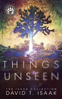 Things Unseen - David T Isaak - cover