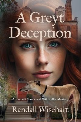 A Greyt Deception: A Rachel Chance and Will Keller Mystery - Randall Wisehart - cover