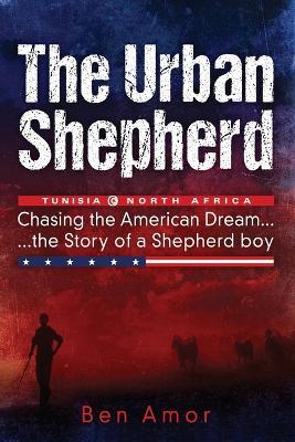 The Urban Shepherd: Chasing the American Dream - Ben Amor - cover