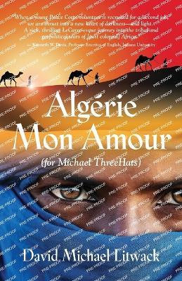 Alg?rie Mon Amour: For Michael ThreeHats - David Michael Litwack - cover