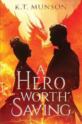 A Hero Worth Saving - K T Munson - cover