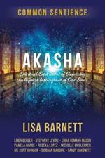 Akasha: Spiritual Experiences of Accessing the Infinite Intelligence of Our Souls