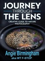 Journey Through the Lens: Creative Guide to Nature Photography