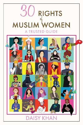 30 Rights of Muslim Women: A Trusted Guide - Daisy Khan - cover