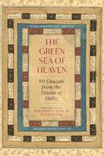 The Green Sea of Heaven: Eighty Ghazals from the Diwan of Hafiz