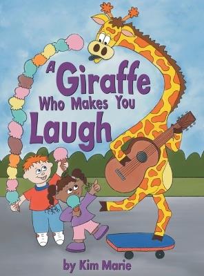 A Giraffe Who Makes You Laugh - Kim Marie - cover