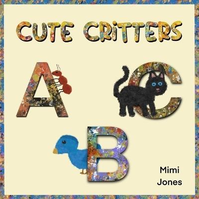 Cute Critters ABC - Mimi Jones - cover