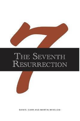The Seventh Resurrection - Daniel Carr,Martin Winslow - cover