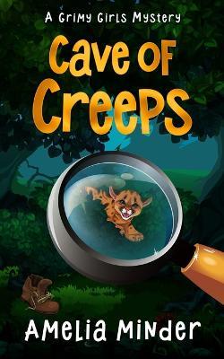 Cave of Creeps: A Middle Grade Mystery Adventure - Amelia Minder - cover