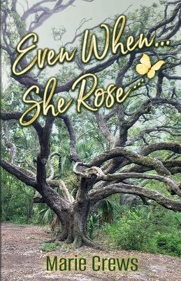 Even When... She Rose - Marie Crews - cover