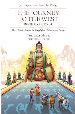 The Journey to the West, Books 30 and 31: Two Classic Stories in Simplified Chinese and Pinyin - Jeff Pepper - cover