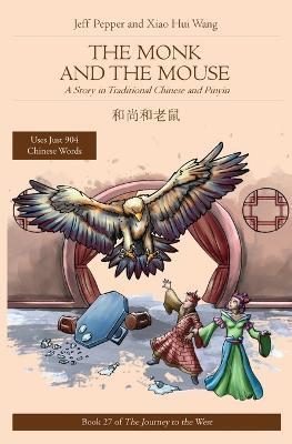 The Monk and the Mouse: A Story in Traditional Chinese and Pinyin - Jeff Pepper - cover