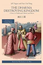 The Dharma Destroying Kingdom: A Story in Traditional Chinese and Pinyin.