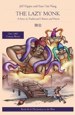 The Lazy Monk: A Story in Traditional Chinese and Pinyin - Jeff Pepper - cover