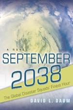 September 2038: The Story of the Global Disaster Squads' Finest Hour