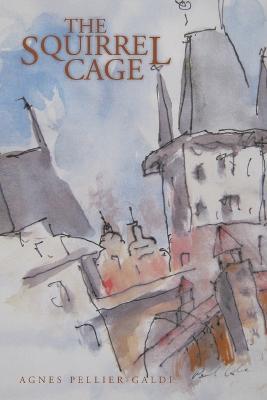 The Squirrel Cage - Agnes Pellier-Galdi - cover