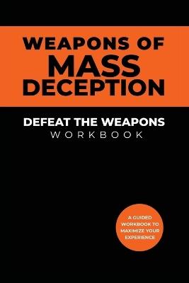 Weapons of Mass Deception Workbook: Defeat the Weapons - Adam F Jones - cover