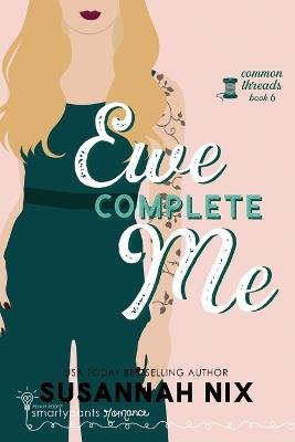Ewe Complete Me - Smartypants Romance,Susannah Nix - cover