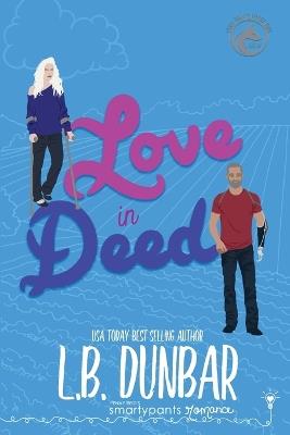 Love in Deed - Smartypants Romance,L B Dunbar - cover