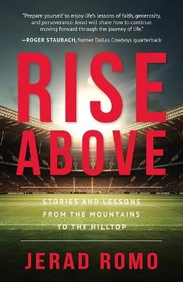 Rise Above: Stories and Lessons from the Mountains to the Hilltops - Jerad Romo - cover