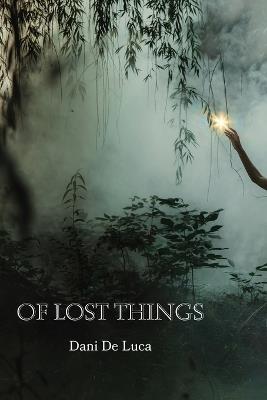 Of Lost Things - Dani de Luca - cover