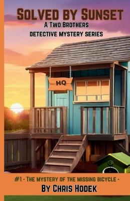 Solved by Sunset: A Two Brothers Detective Mystery Series - Chris Hodek,Michael Hodek,Nolan Hodek - cover