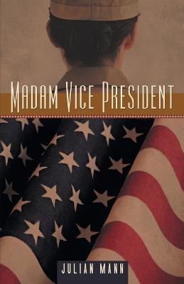 Madam Vice President - Julian Mann - cover