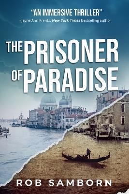 The Prisoner of Paradise: A Dual-Timeline Thriller Set in Venice - Rob Samborn - cover