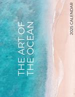 The Art of the Ocean 2025 Calendar: 2025 Calendar