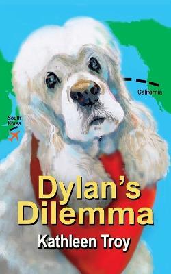 Dylan's Dilemma - Kathleen Troy - cover