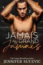 Jamais au grand jamais: Romance sportive new adult entre haine et amour avec identit? secr?te