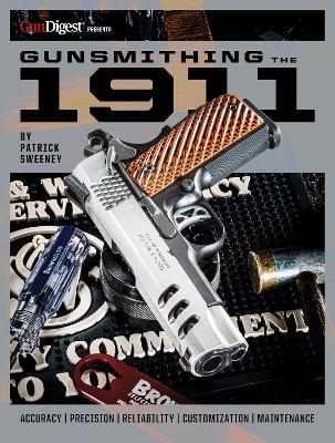 Gunsmithing the 1911: The Bench Manual - Patrick Sweeney - cover