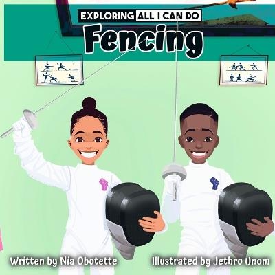 Exploring All I Can Do - Fencing - Nia Obotette - cover